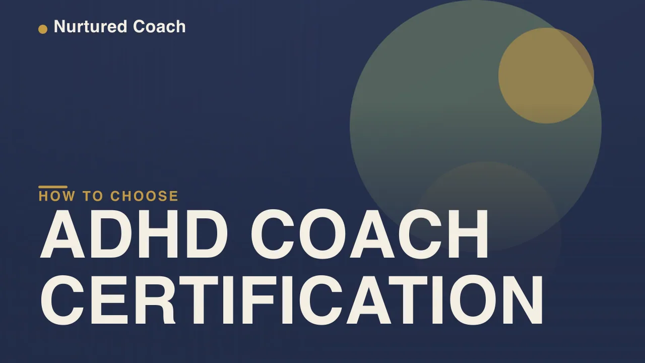 ADHD Coach Certification: How to Choose One (2026 Guide)