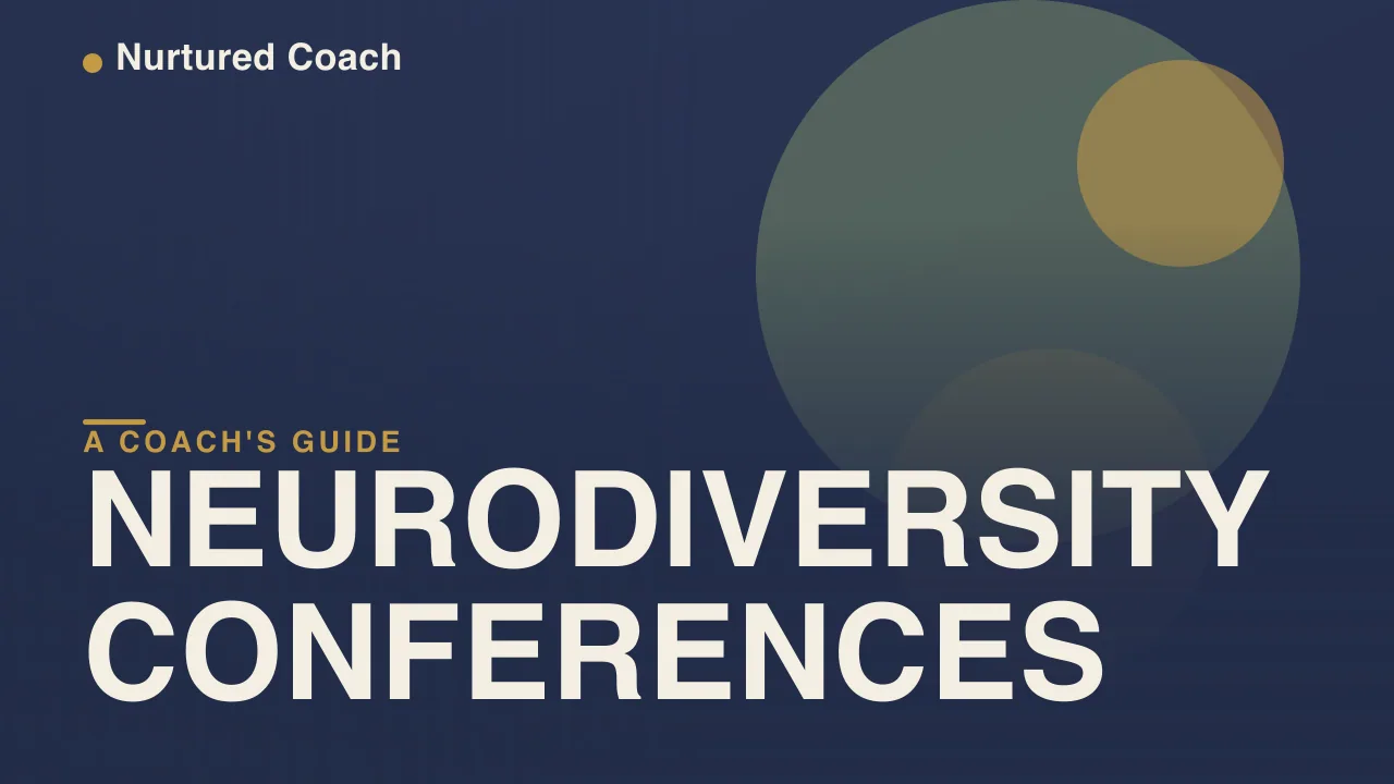 Neurodiversity, ADHD & Autism Conferences: A Coach’s Guide (2026)